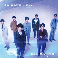 Ｋｉｓ－Ｍｙ－Ｆｔ２「 ＳＯ　ＢＬＵＥ／Ｆｅａｒ」