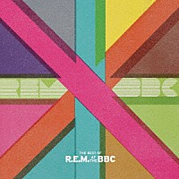 Ｒ．Ｅ．Ｍ．「 ベスト・オブ・Ｒ．Ｅ．Ｍ．・アット・ザ・ＢＢＣ」