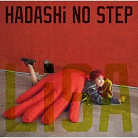 ＬｉＳＡ「 ＨＡＤＡＳＨｉ　ＮＯ　ＳＴＥＰ」