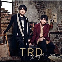 ＴＲＤ「 Ｓｔｒａｎｇｅｒｓ」