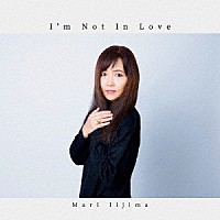 飯島真理「 Ｉ’ｍ　Ｎｏｔ　Ｉｎ　Ｌｏｖｅ」