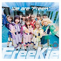 ＦｒｅｅＫｉｅ「 Ｗｅ　ａｒｅ　“ＦｒｅｅＫ”」