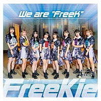 ＦｒｅｅＫｉｅ「 Ｗｅ　ａｒｅ　“ＦｒｅｅＫ”」