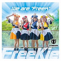 ＦｒｅｅＫｉｅ「 Ｗｅ　ａｒｅ　“ＦｒｅｅＫ”」