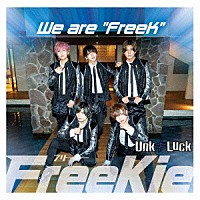 ＦｒｅｅＫｉｅ「 Ｗｅ　ａｒｅ　“ＦｒｅｅＫ”」