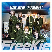 ＦｒｅｅＫｉｅ「 Ｗｅ　ａｒｅ　“ＦｒｅｅＫ”」