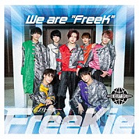 ＦｒｅｅＫｉｅ「 Ｗｅ　ａｒｅ　“ＦｒｅｅＫ”」