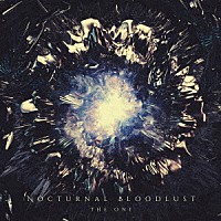 ＮＯＣＴＵＲＮＡＬ　ＢＬＯＯＤＬＵＳＴ「 ＴＨＥ　ＯＮＥ」