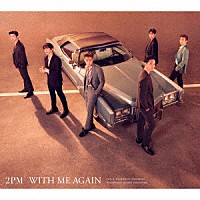 ２ＰＭ「 ＷＩＴＨ　ＭＥ　ＡＧＡＩＮ」