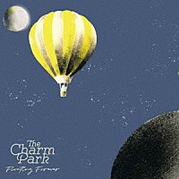 ＴＨＥ　ＣＨＡＲＭ　ＰＡＲＫ「 Ｆｌｏａｔｉｎｇ　Ｆｏｒｅｖｅｒ」