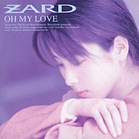 ＺＡＲＤ「 ＯＨ　ＭＹ　ＬＯＶＥ　３０ｔｈ　Ａｎｎｉｖｅｒｓａｒｙ　Ｒｅｍａｓｔｅｒｄ」