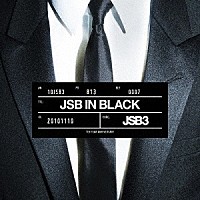 三代目　Ｊ　ＳＯＵＬ　ＢＲＯＴＨＥＲＳ　ｆｒｏｍ　ＥＸＩＬＥ　ＴＲＩＢＥ「 ＪＳＢ　ＩＮ　ＢＬＡＣＫ」