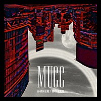 ＭＵＣＣ「 ＧＯＮＥＲ／ＷＯＲＬＤ」