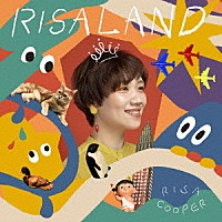 ＲＩＳＡ　ＣＯＯＰＥＲ「 ＲＩＳＡ　ＬＡＮＤ」