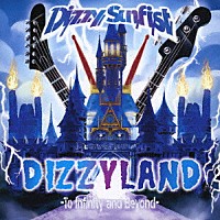 Ｄｉｚｚｙ　Ｓｕｎｆｉｓｔ「 ＤＩＺＺＹＬＡＮＤ　－Ｔｏ　Ｉｎｆｉｎｉｔｙ　ａｎｄ　Ｂｅｙｏｎｄ－」