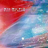 Ｋｉｓ－Ｍｙ－Ｆｔ２ 「Ｆｅａｒ／ＳＯ　ＢＬＵＥ」