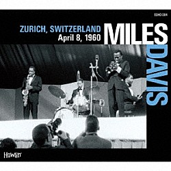 ＭＩＬＥＳ　ＤＡＶＩＳ ジョン・コルトレーン ウィントン・ケリー ポール・チェンバース ジミー・コブ「ＺＵＲＩＣＨ，　ＳＷＩＴＺＥＲＬＡＮＤ　Ａｐｒｉｌ　８，　１９６０」