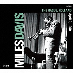 ＭＩＬＥＳ　ＤＡＶＩＳ ジョン・コルトレーン ウィントン・ケリー ポール・チェンバース ジミー・コブ「ＴＨＥ　ＨＡＧＵＥ，　ＨＯＬＬＡＮＤ　Ａｐｒｉｌ　９，　１９６０」