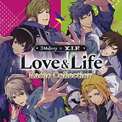 ３　Ｍａｊｅｓｔｙ　×　Ｘ．Ｉ．Ｐ．「Ｌｏｖｅ＆Ｌｉｆｅ　Ｒａｄｉｏ　Ｃｏｌｌｅｃｔｉｏｎ」