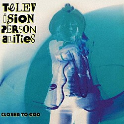 ＴＥＬＥＶＩＳＩＯＮ　ＰＥＲＳＯＮＡＬＩＴＩＥＳ「ＣＬＯＳＥＲ　ＴＯ　ＧＯＤ」