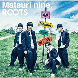 祭ｎｉｎｅ．「ＲＯＯＴＳ」