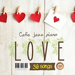 （Ｖ．Ａ．） Ｍｏｏｎｌｉｇｈｔ　Ｊａｚｚ　Ｂｌｕｅ ＪＡＺＺ　ＰＡＲＡＤＩＳＥ「カフェで流れるジャズピアノ　ＬＯＶＥ　３０」