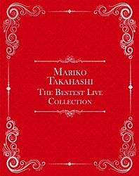 髙橋真梨子「ＭＡＲＩＫＯ　ＴＡＫＡＨＡＳＨＩ　ＴＨＥ　ＢＥＳＴＥＳＴ　ＬＩＶＥ　ＣＯＬＬＥＣＴＩＯＮ」