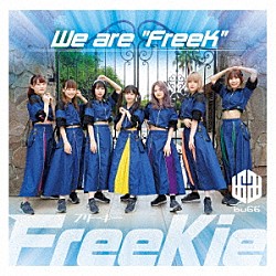 ＦｒｅｅＫｉｅ「Ｗｅ　ａｒｅ　“ＦｒｅｅＫ”」