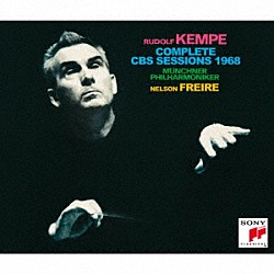 Ｒｕｄｏｌｆ　Ｋｅｍｐｅ，Ｎｅｌｓｏｎ　Ｆｒｅｉｒｅ ミュンヘン・フィルハーモニー管弦楽団「ミュンヘン・フィル・コンプリート・ＣＢＳセッションズ１９６８」