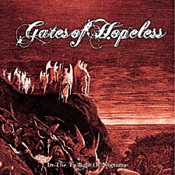 ＧＡＴＥＳ　ＯＦ　ＨＯＰＥＬＥＳＳ「Ｉｎ　ｔｈｅ　Ｔｗｉｌｉｇｈｔ　ｏｆ　Ｎｏｃｔｕｒｎｅ」