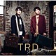 ＴＲＤ「Ｓｔｒａｎｇｅｒｓ」