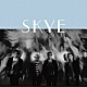 ＳＫＹＥ「ＳＫＹＥ」