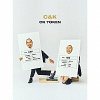 Ｃ＆Ｋ「 ＣＫ　ＴＯＫＥＮ」