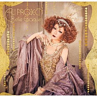 ＡＬＩ　ＰＲＯＪＥＣＴ「 Ｂｅｌｌｅ　Ｅｐｏｑｕｅ」