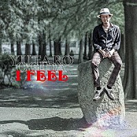 扇田裕太郎「 Ｉ　ＦＥＥＬ」