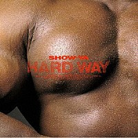 ＳＨＯＷ－ＹＡ「 ＨＡＲＤ　ＷＡＹ　＋２」