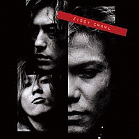 ＺＩＧＧＹ「 ＣＲＡＷＬ」