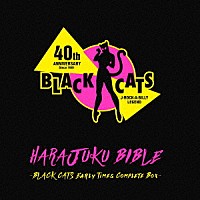 ＢＬＡＣＫ　ＣＡＴＳ「 ＨＡＲＡＪＵＫＵ　ＢＩＢＬＥ　～ＢＬＡＣＫ　ＣＡＴＳ　Ｅａｒｌｙ　Ｔｉｍｅｓ　Ｃｏｍｐｌｅｔｅ　Ｂｏｘ～」