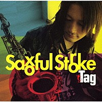 Ｔａｇ「 Ｓａｘｏｆｕｌ　Ｓｔｒｏｋｅ」