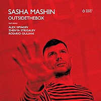 ＳＡＳＨＡ　ＭＡＳＨＩＮ「 ＯＵＴＳＩＤＥＴＨＥＢＯＸ」