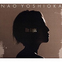 ＮＡＯ　ＹＯＳＨＩＯＫＡ「 Ｔｈｅ　Ｌｉｇｈｔ」