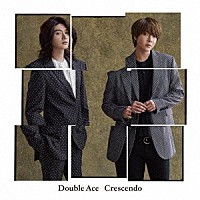 Ｄｏｕｂｌｅ　Ａｃｅ「 Ｃｒｅｓｃｅｎｄｏ」