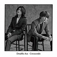 Ｄｏｕｂｌｅ　Ａｃｅ「 Ｃｒｅｓｃｅｎｄｏ」