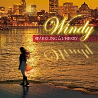 ｓｐａｒｋｌｉｎｇ　ｃｈｅｒｒｙ「 Ｗｉｎｄｙ」