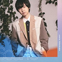 寺島惇太「 Ｓｏｕｌ　ｔｏ」