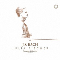 ユリア・フィッシャー「 Ｊ．Ｓ．バッハ：無伴奏ヴァイオリンのためのソナタとパルティータ（全６曲）」