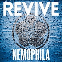 ＮＥＭＯＰＨＩＬＡ「 ＲＥＶＩＶＥ」