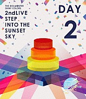 シャイニーカラーズ「 ＴＨＥ　ＩＤＯＬＭ＠ＳＴＥＲ　ＳＨＩＮＹ　ＣＯＬＯＲＳ　２ｎｄＬＩＶＥ　ＳＴＥＰ　ＩＮＴＯ　ＴＨＥ　ＳＵＮＳＥＴ　ＳＫＹ　－ＤＡＹ２－」