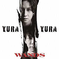 ＷＡＮＤＳ「 ＹＵＲＡ　ＹＵＲＡ」