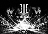 三代目　Ｊ　ＳＯＵＬ　ＢＲＯＴＨＥＲＳ　ｆｒｏｍ　ＥＸＩＬＥ　ＴＲＩＢＥ「 三代目　Ｊ　ＳＯＵＬ　ＢＲＯＴＨＥＲＳ　ＬＩＶＥ　ＴＯＵＲ　２０２１　“ＴＨＩＳ　ＩＳ　ＪＳＢ”」